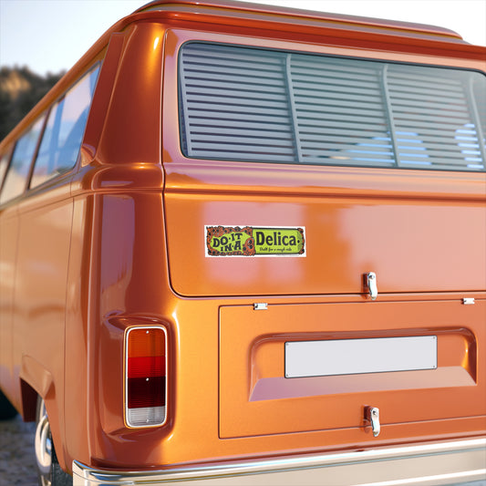 Do It In A Delica Bumper Sticker